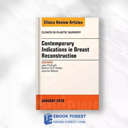 Contemporary Indications In Breast Reconstruction, An Issue Of Clinics In Plastic Surgery (Volume 45-1) (The Clinics: Surgery, Volume 45-1).2017 Original PDF