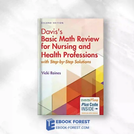 Davis’s Basic Math Review For Nursing And Health Professions: With Step-By-Step Solutions, 2nd Edition.2016 Original PDF