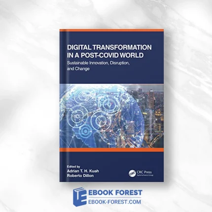 Digital Transformation In A Post-Covid World: Sustainable Innovation, Disruption, And Change ,2021 Original PDF