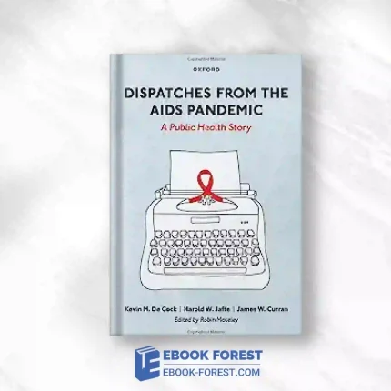 Dispatches From The AIDS Pandemic: A Public Health Story.2023 Original PDF