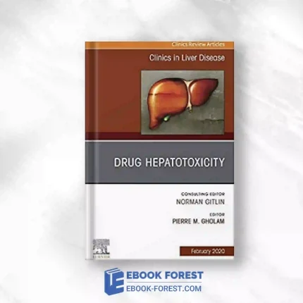 Drug Hepatotoxicity, An Issue Of Clinics In Liver Disease (Volume 24-1) (The Clinics: Internal Medicine, Volume 24-1).2019 Original PDF