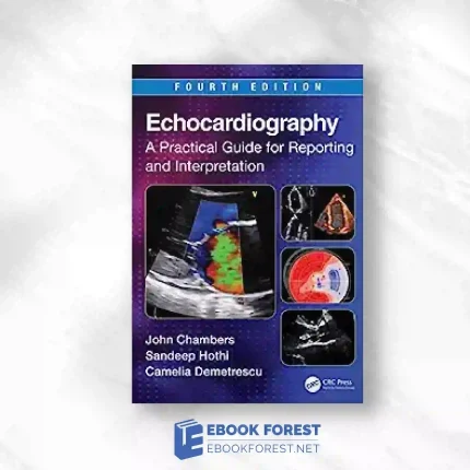 Echocardiography: A Practical Guide For Reporting And Interpretation, 4th Edition.2023 Original PDF