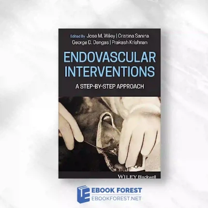 Endovascular Interventions: A Step-By-Step Approach.2023 Original PDF