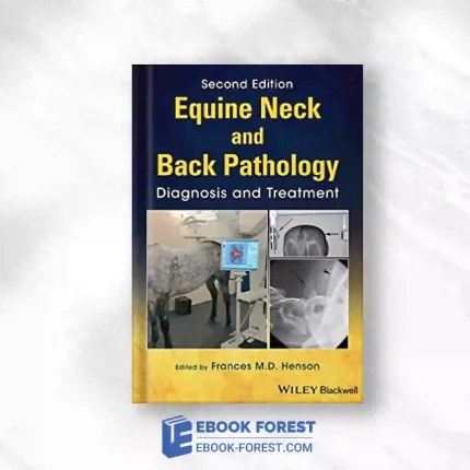 Equine Neck And Back Pathology: Diagnosis And Treatment, 2nd Edition.2018 PDF