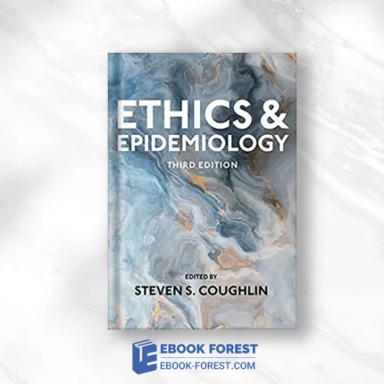 Ethics And Epidemiology, 3rd Edition ,2021 Original PDF