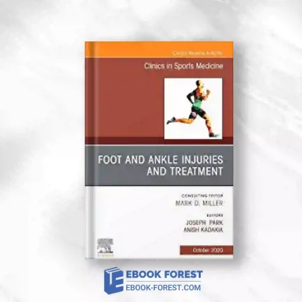 Foot And Ankle Injuries And Treatment, An Issue Of Clinics In Sports Medicine (Volume 39-4) (The Clinics: Orthopedics, Volume 39-4).2020 Original PDF