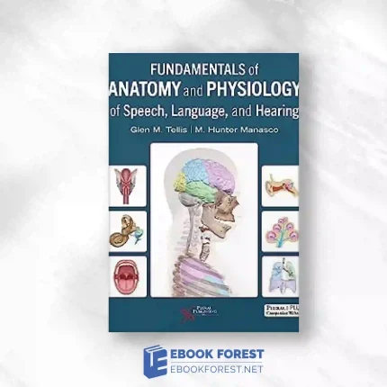 Fundamentals Of Anatomy And Physiology Of Speech, Language, And Hearing.2023 Original PDF