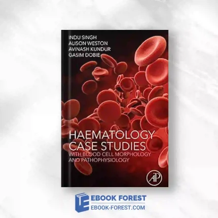 Haematology Case Studies With Blood Cell Morphology And Pathophysiology.2017 Original PDF