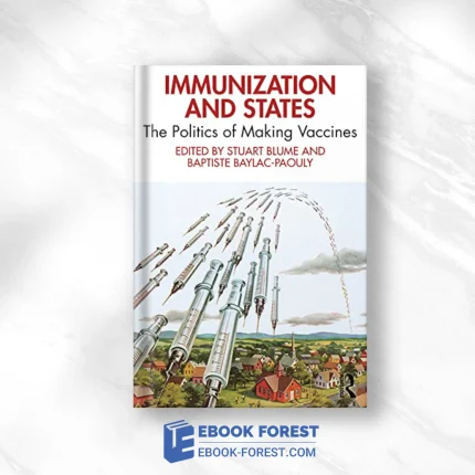 Immunization And States: The Politics Of Making Vaccines 2021 Original PDF