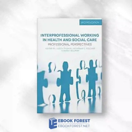 Interprofessional Working In Health And Social Care: Professional Perspectives, 2nd Edition.2014 Original PDF