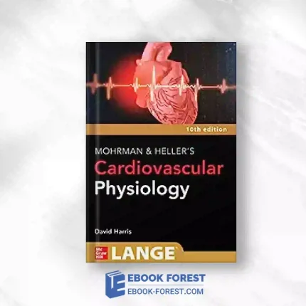 LANGE Mohrman And Heller’s Cardiovascular Physiology, 10th Edition.2023 Original PDF