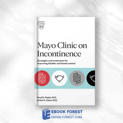 Mayo Clinic On Incontinence Strategies And Treatments For Improving Bladder And Bowel Control (EPub)