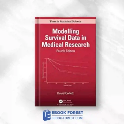 Modelling Survival Data In Medical Research (Chapman & Hall/CRC Texts In Statistical Science), 4th Edition.2023 Original PDF
