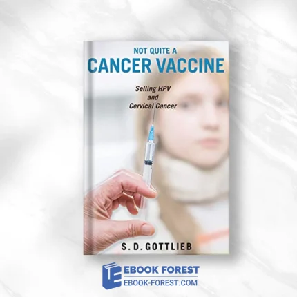 Not Quite A Cancer Vaccine_ Selling HPV And Cervical Cancer (Original PDF From Publisher)