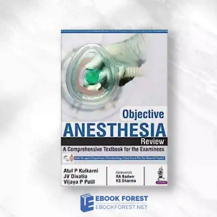 Objective Anaesthesia Review: A Comprehensive Textbook For The Examinees, 4th Edition.2017 Original PDF