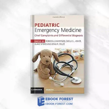 Pediatric Emergency Medicine: Chief Complaints And Differential Diagnosis.2018 Original PDF