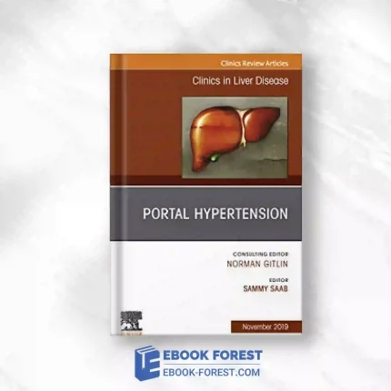 Portal Hypertension, An Issue Of Clinics In Liver Disease (Volume 23-4) (The Clinics: Internal Medicine, Volume 23-4).2019 Original PDF