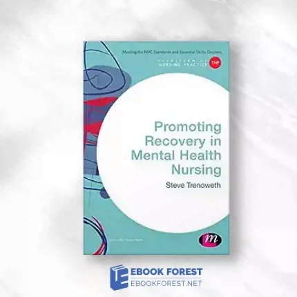 Promoting Recovery In Mental Health Nursing (Transforming Nursing Practice Series).2017 Original PDF
