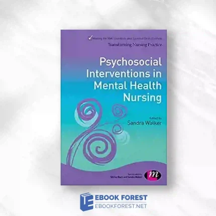Psychosocial Interventions In Mental Health Nursing (Transforming Nursing Practice Series).2014 Original PDF