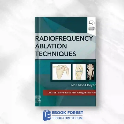 Radiofrequency Ablation Techniques: A Volume In The Atlas Of Interventional Techniques Series.2023 Original PDF
