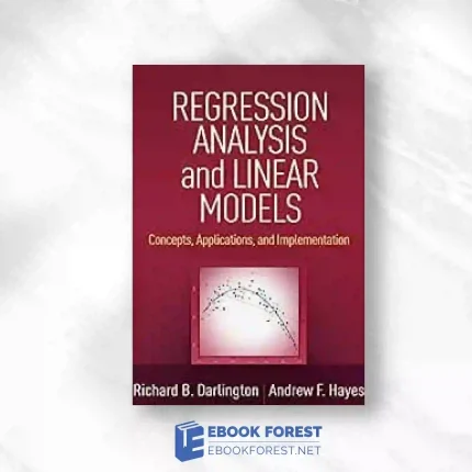 Regression Analysis And Linear Models: Concepts, Applications, And Implementation (Methodology In The Social Sciences).2016 Original PDF
