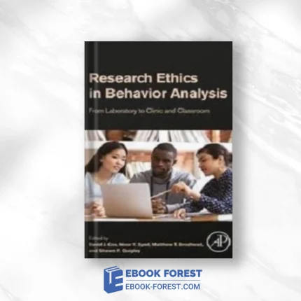 Research Ethics In Behavior Analysis: From Laboratory To Clinic And Classroom ,2022 Original PDF