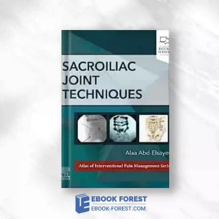 Sacroiliac Joint Techniques (Atlas Of Interventional Pain Management).2023 True PDF