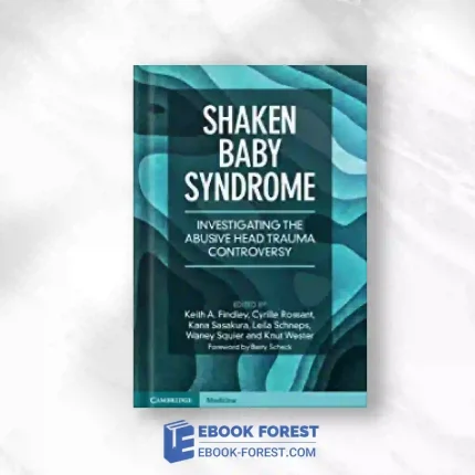 Shaken Baby Syndrome: Investigating The Abusive Head Trauma Controversy.2023 Original PDF