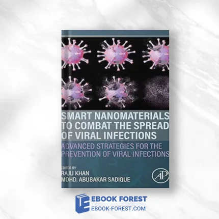 Smart Nanomaterials To Combat The Spread Of Viral Infections: Advanced Strategies For The Prevention Of Viral Infections ,2023 Original PDF