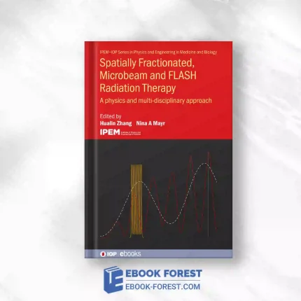 Spatially Fractionated, Microbeam And FLASH Radiation Therapy.2023 Original PDF