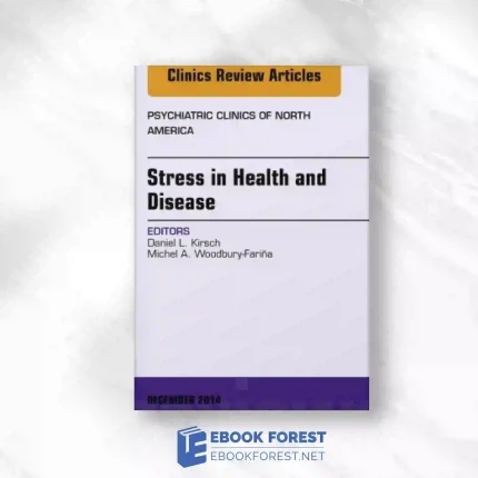 Stress In Health And Disease, An Issue Of Psychiatric Clinics Of North America.2015 Original PDF