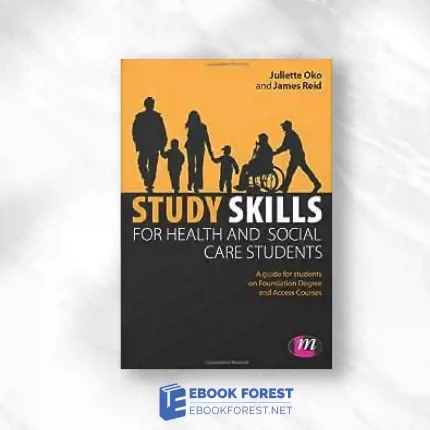 Study Skills For Health And Social Care Students (Achieving A Health And Social Care Foundation Degree Series): A Guide For Students On Foundation Degree And Access Courses.2012 Original PDF