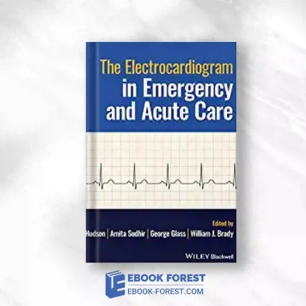 The Electrocardiogram In Emergency And Acute Care.2023 Original PDF