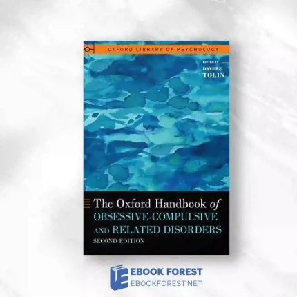 The Oxford Handbook Of Obsessive-Compulsive And Related Disorders.2023 Original PDF