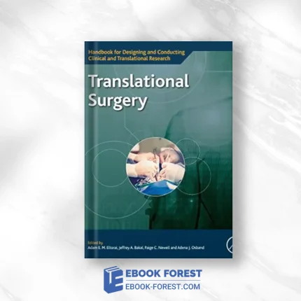 Translational Surgery (Handbook For Designing And Conducting Clinical And Translational Research) 2023 Original PDF