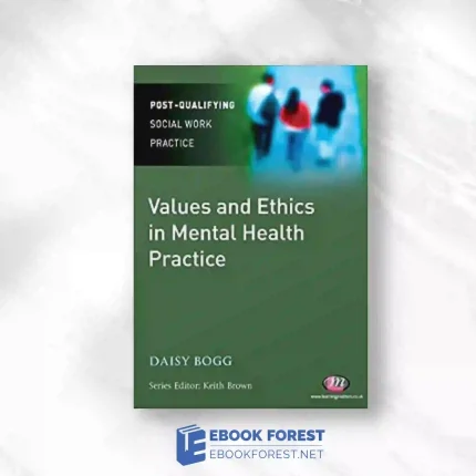 Values And Ethics In Mental Health Practice (Post-Qualifying Social Work Practice Series).2010 Original PDF