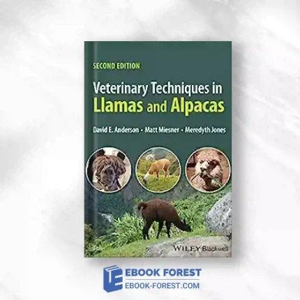 Veterinary Techniques In Llamas And Alpacas, 2nd Edition.2023 Original PDF