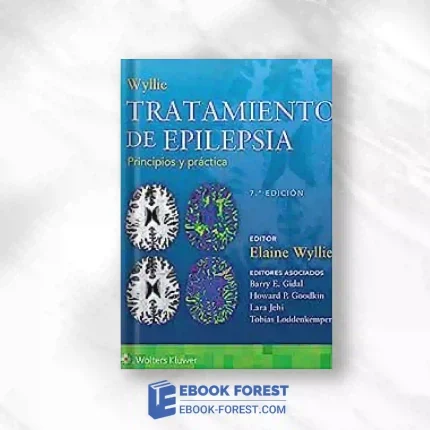 Wyllie. Tratamiento De Epilepsia. Principios Y Práctica, 7th Edition (Spanish Edition).2021 Original PDF