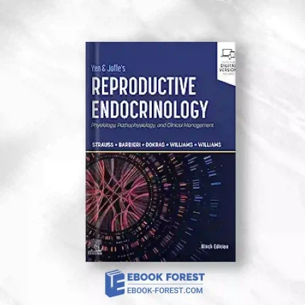 Yen & Jaffe’s Reproductive Endocrinology: Physiology, Pathophysiology, And Clinical Management, 9th Edition.2023 Original PDF