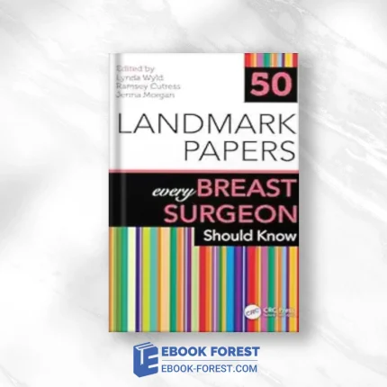 50 Landmark Papers Every Breast Surgeon Should Know ,2024 Original PDF