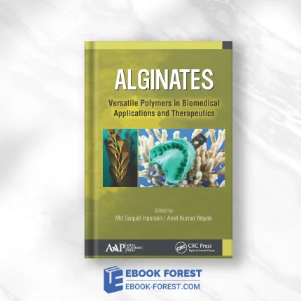 Alginates: Versatile Polymers In Biomedical Applications And Therapeutics .2019 Original PDF From Publisher