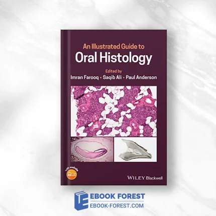 An Illustrated Guide To Oral Histology .2021 Original PDF From Publisher