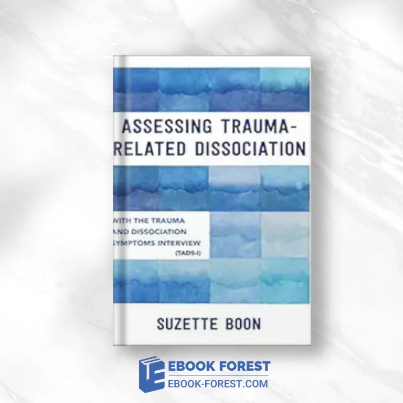 Assessing Trauma-Related Dissociation: With The Trauma And Dissociation Symptoms Interview (TADS-I) (EPUB)