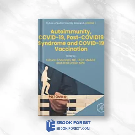 Autoimmunity, COVID-19, Post-COVID19 Syndrome And COVID-19 Vaccination (Volume 1) (Future Of Autoimmunity Research, Volume 1) (Original PDF