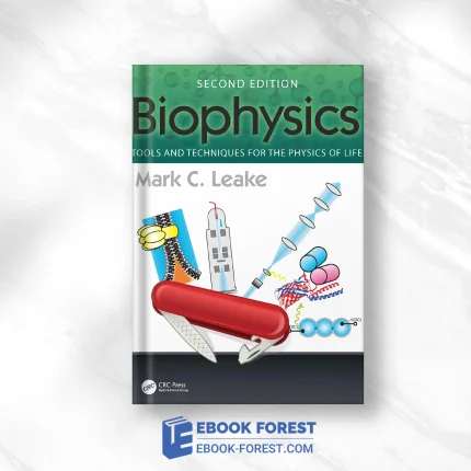 Biophysics: Tools And Techniques For The Physics Of Life, 2nd Edition .2023 Original PDF From Publisher