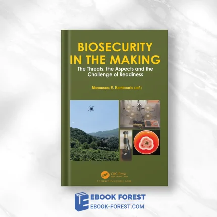 Biosecurity In The Making: The Threats, The Aspects And The Challenge Of Readiness .2023 Original PDF From Publisher