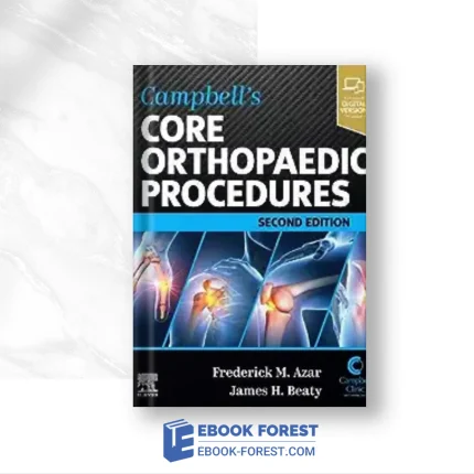Campbell’s Core Orthopaedic Procedures, 2nd Edition (True PDF+Videos)