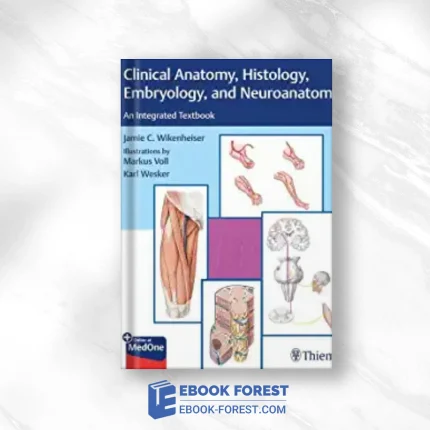 Clinical Anatomy, Histology, Embryology, And Neuroanatomy: An Integrated Textbook,2022 Original PDF