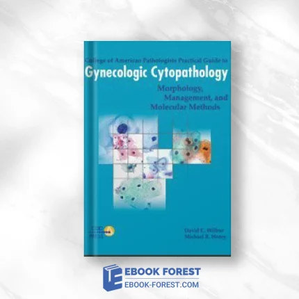 College Of American Pathologists Practical Guide To Gynecologic Cytopathology: Morphology, Management, And Molecular Methods .2008 High Quality Converted PDF