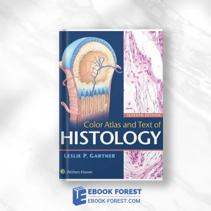 Color Atlas And Text Of Histology, 7th Edition .2017 Original PDF From Publisher